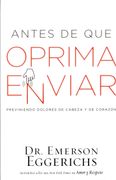Antes de que Oprima Enviar: Previniendo Dolores de Cabeza y de Corazón (in Spanish)