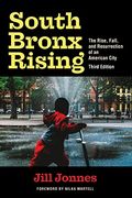 South Bronx Rising: The Rise, Fall, and Resurrection of an American City (en Inglés)