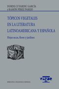 Tópicos vegetales en la literatura latinoamericana y española: Hojas secas, flores y jardines