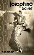 Josephine Baker Fearless and Free (en Inglés)