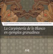 Carpintería de lo blanco en ejemplos granadinos,La (Colección Arte y arqueología)