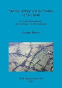 Stanley Abbey and its Estates 1151-c1640: A Cistercian monastery and its impact on the landscape (BAR British Series)