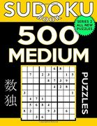 Sudoku Book 500 Medium Puzzles: Sudoku Puzzle Book With Only One Level of Difficulty: Volume 14 (Sudoku Book Series 2)