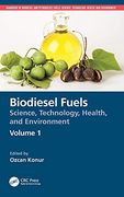 Biodiesel Fuels: Science, Technology, Health, and Environment (Handbook of Biodiesel and Petrodiesel Fuels) (en Inglés)