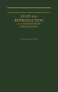 Lead and Reproduction: A Comprehensive Bibliography (en Inglés)
