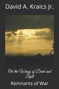 On the Wings of Dark and Light: Remnants of War (en Inglés)