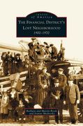 Financial District's Lost Neighborhood: 1900-1970 (en Inglés)