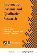 Information Systems and Qualitative Research. Proceedings of the IFIP TC8 WG 8.2 International Conference on Information Systems and Qualitative Research, 31st May-3rd June 1997, Philadelphia, Pennsylvania, USA (en Inglés)