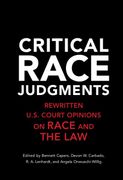 Critical Race Judgments: Rewritten U. S. Court Opinions on Race and the law (en Inglés)