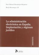 Administración Electrónica en España. Implantación y Régimen Jurídico (Atelier Administrativo) (in Spanish)