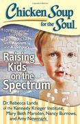 chicken soup for the soul: raising kids on the spectrum: 101 inspirational stories for parents of children with autism and asperger s (en Inglés)