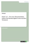 Psalm 121 - Der treue Menschenhüter. Exkurs: Die Barmherzigkeit Gottes im Alten Testament (en Alemán)