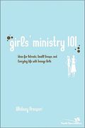 girls ` ministry 101: ideas for retreats, small groups, and everyday life with teenage girls (en Inglés)