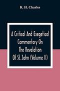 A Critical and Exegetical Commentary on the Revelation of st. John (Volume ii) (en Inglés)