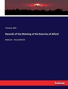 Records of the Meeting of the Exercise of Alford: Mdclxii - Mclxxxxviii (en Inglés)