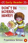 don"t be horrid, henry!