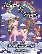 Unicorn & Friends - Coloring Book for Kids: Girls & Boys Aged 4-8. Discover Cute Animals, Adorable Princesses and Fantasy Landscapes. (en Inglés)
