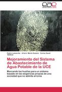 Mejoramiento del Sistema de Abastecimiento de Agua Potable de la UCE: Marcando las huellas para un sistema basado en las exigencias propias de una sociedad que no admite errores