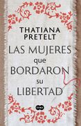 Las Mujeres que Bordaron su Libertad