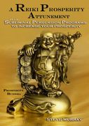 Reiki Prosperity Attunement: Plus Subliminal Persuasion Programs to Increase Your Prosperity