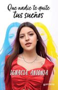 Que Nadie Te Quite Tus Sueños - Ignacia Antonia - Montena