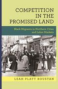 Competition in the Promised Land: Black Migrants in Northern Cities and Labor Markets (National Bureau of Economic Research Publications) (en Inglés)