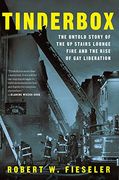 Tinderbox: The Untold Story of the up Stairs Lounge Fire and the Rise of gay Liberation (en Inglés)