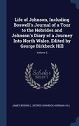 Life of Johnson, Including Boswell's Journal of a Tour to the Hebrides and Johnson's Diary of a Journey Into North Wales. Edited by George Birkbeck Hi (en Inglés)