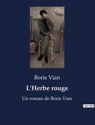 L'Herbe rouge: Un roman de Boris Vian (en Francés)