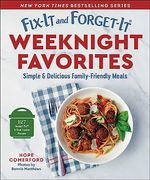 Fix-It and Forget-It Weeknight Favorites: Simple & Delicious Family-Friendly Meals 