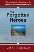 The Forgotten Heroes: Six Splendid Short Stories (en Inglés)