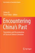 Encountering China's Past: Translation and Dissemination of Classical Chinese Literature (en Inglés)