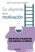 La alquimia de la motivación (in Spanish)