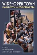 Wide-Open Town: Kansas City in the Pendergast era (en Inglés)