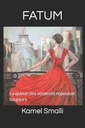 Fatum: La Queue Des Serpents Repousse Toujours (in French)