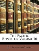 the pacific reporter, volume 10 (en Inglés)