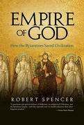 Empire of God: How the Byzantines Saved Civilization (en Inglés)