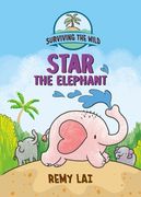 Surviving the Wild: Star the Elephant (en Inglés)