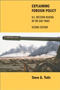 Explaining Foreign Policy: U. S. Decision-Making in the Gulf Wars (en Inglés)