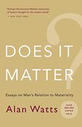 Does it Matter? Essays on Man's Relation to Materiality 