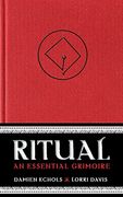 Ritual: An Essential Grimoire (en Inglés)