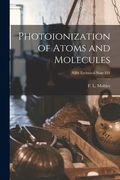Photoionization of Atoms and Molecules; NBS Technical Note 131 (en Inglés)