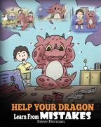 Help Your Dragon Learn From Mistakes: Teach Your Dragon It’S ok to Make Mistakes. A Cute Children Story to Teach Kids About Perfectionism and how to Accept Failures. 26 (my Dragon Books) (en Inglés)