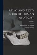 Atlas and Text-Book of Human Anatomy; Volume 2 (en Inglés)