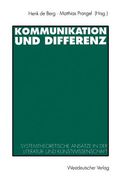 Kommunikation Und Differenz: Systemtheoretische Ansätze in Der Literatur- Und Kunstwissenschaft (en Alemán)