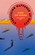 Everything Happened at Once. The new novel from the author of Hunger