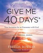 Give Me 40 Days: A Reader's 40 Day Personal Journey-20th Anniversary Edition: Your Invitation for an Encounter with God (en Inglés)