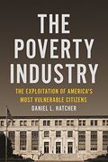 The Poverty Industry: The Exploitation of America's Most Vulnerable Citizens (Families, Law, and Society) (en Inglés)
