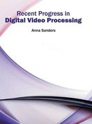 Recent Progress in Digital Video Processing (en Inglés)