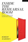 Inside the Rehearsal Room: Process, Collaboration and Decision-Making (en Inglés)